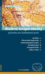 Kniha: Moderní terapie obezity (Klára Owen). Maxdorf, 2012 Kniha: Moderní terapie obezity (Klára Owen). Maxdorf, 2012