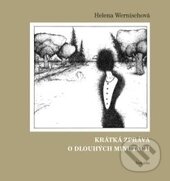 Kniha: Krátká zpráva o dlouhých minutách (Helena Wernischová). Dokořán, 2012 Kniha: Krátká zpráva o dlouhých minutách (Helena Wernischová). Dokořán, 2012