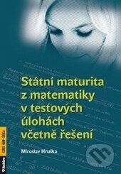Kniha: Státní maturita z matematiky v testových úlohách včetně řešení (Rubico). Rubico, 2012 Kniha: Státní maturita z matematiky v testových úlohách včetně řešení (Rubico). Rubico, 2012