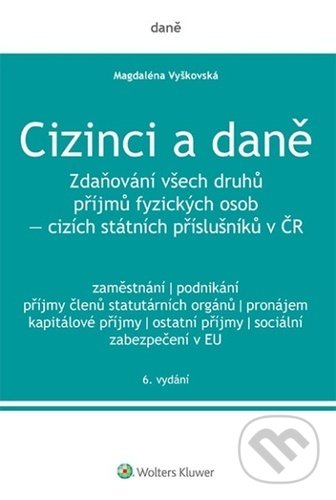 Kniha: Cizinci a daně (Magdaléna Vyškovská). Wolters Kluwer ČR, 2021 Kniha: Cizinci a daně (Magdaléna Vyškovská). Wolters Kluwer ČR, 2021