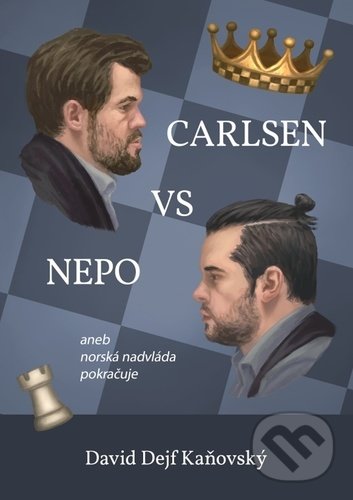 Kniha: Carlsen vs Nepo (David Kaňovský). David Dejf Kaňovský, 2022 Kniha: Carlsen vs Nepo (David Kaňovský). David Dejf Kaňovský, 2022