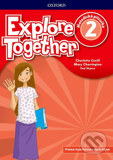 Kniha: Explore Together 2: Teacher´s Book (CZEch Edition) (Nina Lauder). Oxford University Press Kniha: Explore Together 2: Teacher´s Book (CZEch Edition) (Nina Lauder). Oxford University Press