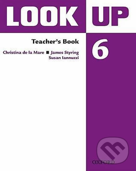 Kniha: Look Up 6: Teacher´s Book (James Styring). Oxford University Press, 2010 Kniha: Look Up 6: Teacher´s Book (James Styring). Oxford University Press, 2010