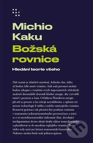 Kniha: Božská rovnice (Michio Kaku). Prostor, 2022 Kniha: Božská rovnice (Michio Kaku). Prostor, 2022