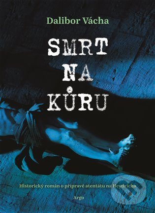 Kniha: Smrt na kůru (Dalibor Vácha). Argo, 2022 Kniha: Smrt na kůru (Dalibor Vácha). Argo, 2022