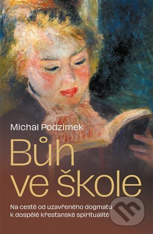 Kniha: Bůh ve škole (Michal Podzimek). Pavel Mervart, 2022 Kniha: Bůh ve škole (Michal Podzimek). Pavel Mervart, 2022