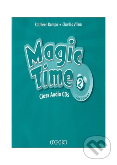 Audiokniha: Magic Time 2: Class Audio CDs /3/ (2nd) (Kathleen Kampa). Oxford University Press, 2012 Audiokniha: Magic Time 2: Class Audio CDs /3/ (2nd) (Kathleen Kampa). Oxford University Press, 2012