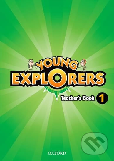 Kniha: Young Explorers 1: Teacher´s Book (Nina Lauder). Oxford University Press, 2013 Kniha: Young Explorers 1: Teacher´s Book (Nina Lauder). Oxford University Press, 2013