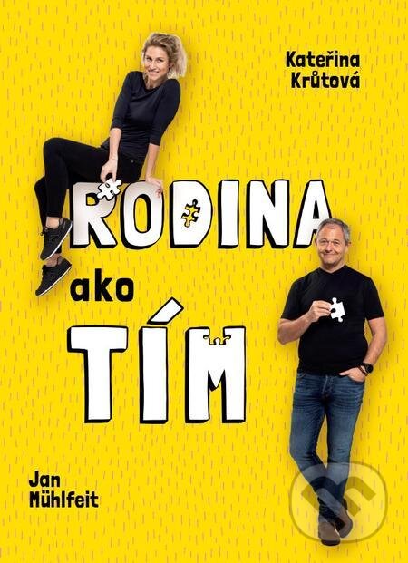 E-kniha: Rodina ako tím (Jan Mühlfeit a Kateřina Krůtová-Novotná). Lindeni, 2021 E-kniha: Rodina ako tím (Jan Mühlfeit a Kateřina Krůtová-Novotná). Lindeni, 2021