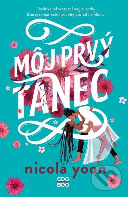 E-kniha: Môj prvý tanec (Nicola Yoon). CooBoo SK, 2021 E-kniha: Môj prvý tanec (Nicola Yoon). CooBoo SK, 2021