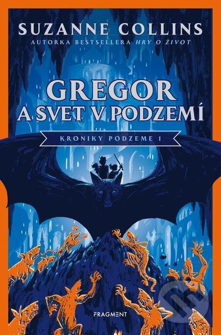 E-kniha: Gregor a svet v podzemí (Suzanne Collins). Fragment, 2021 E-kniha: Gregor a svet v podzemí (Suzanne Collins). Fragment, 2021