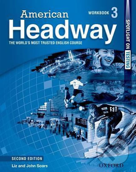 Kniha: American Headway 3: Workbook (2nd) (John Soars a Liz Soars). Oxford University Press, 2010 Kniha: American Headway 3: Workbook (2nd) (John Soars a Liz Soars). Oxford University Press, 2010