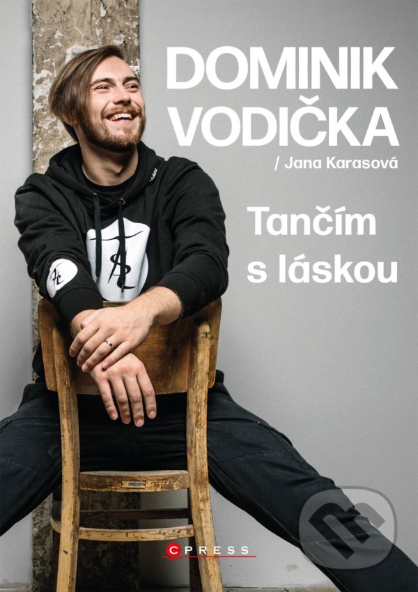 Kniha: Dominik Vodička: Tančím s láskou (Jana Karasová). CPRESS, 2022 Kniha: Dominik Vodička: Tančím s láskou (Jana Karasová). CPRESS, 2022