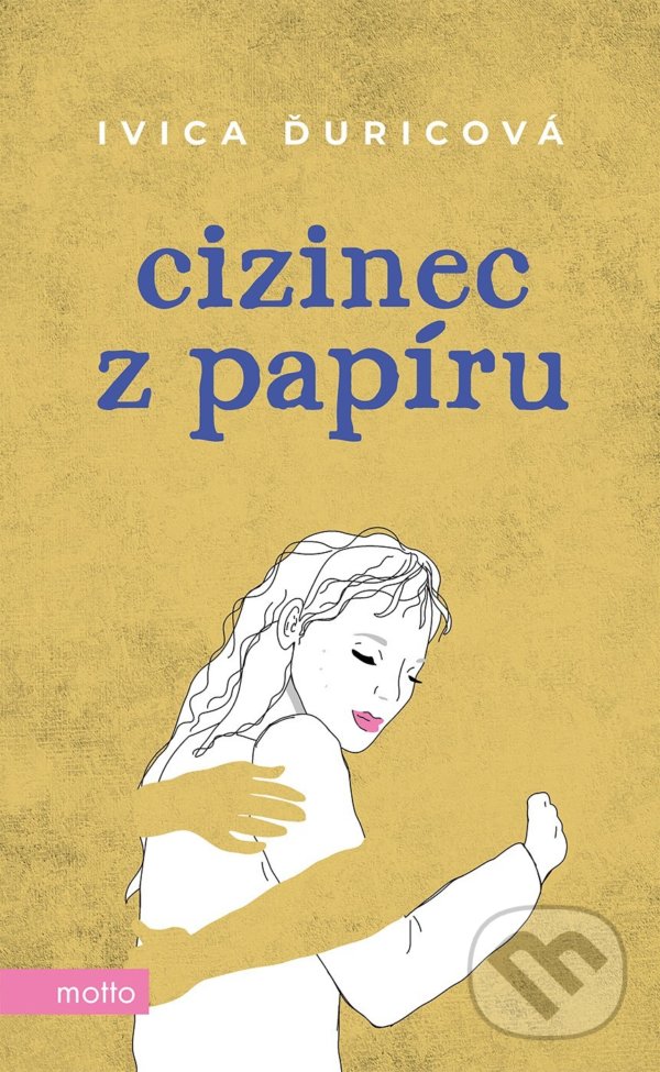 Kniha: Cizinec z papíru (Ivica Ďuricová). Motto, 2022 Kniha: Cizinec z papíru (Ivica Ďuricová). Motto, 2022