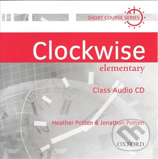 Audiokniha: Clockwise Elementary: Class Audio CD (Heather Potten). Oxford University Press, 2001 Audiokniha: Clockwise Elementary: Class Audio CD (Heather Potten). Oxford University Press, 2001