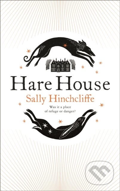 Kniha: Hare House (Sally Hinchcliffe). Pan Macmillan, 2022 Kniha: Hare House (Sally Hinchcliffe). Pan Macmillan, 2022