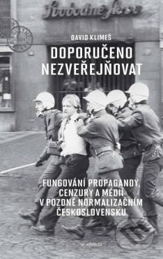 Kniha: Doporučeno nezveřejňovat (David Klimeš). Academia, 2022 Kniha: Doporučeno nezveřejňovat (David Klimeš). Academia, 2022