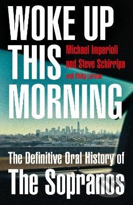 Kniha: Woke Up This Morning (Michael Imperioli). HarperCollins, 2021 Kniha: Woke Up This Morning (Michael Imperioli). HarperCollins, 2021