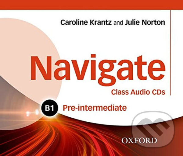 Audiokniha: Navigate Pre-intermediate B1: Class Audio CDs (Caroline Krantz). Oxford University Press, 2015 Audiokniha: Navigate Pre-intermediate B1: Class Audio CDs (Caroline Krantz). Oxford University Press, 2015