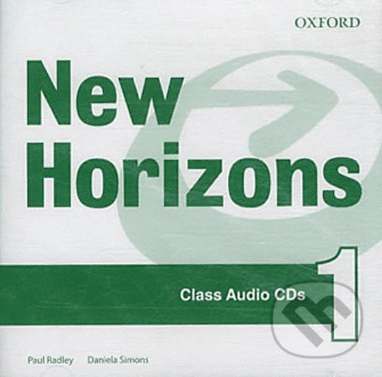 New Horizons 1: Class Audio CDs /2/ (Paul Radley). Oxford University Press, 2011 New Horizons 1: Class Audio CDs /2/ (Paul Radley). Oxford University Press, 2011