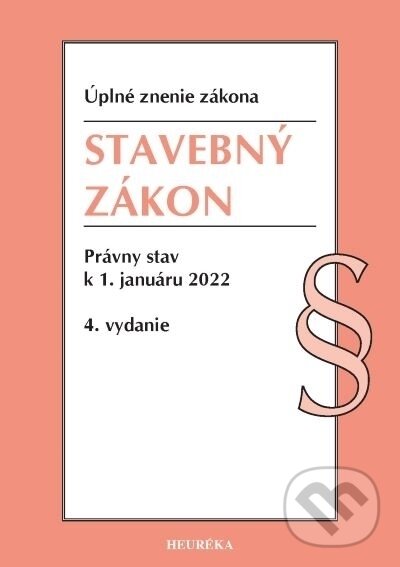 Kniha: Stavebný zákon (Heuréka). Heuréka, 2022 Kniha: Stavebný zákon (Heuréka). Heuréka, 2022