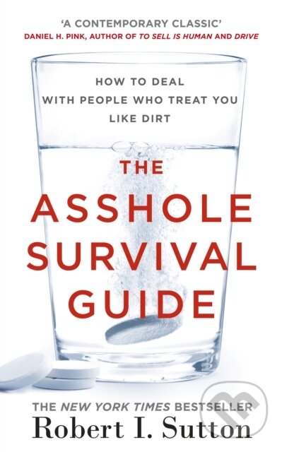 E-kniha: The Asshole Survival Guide (Robert I. Sutton). Penguin Books, 2017 E-kniha: The Asshole Survival Guide (Robert I. Sutton). Penguin Books, 2017