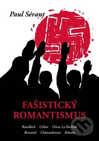 Kniha: Fašistický romantismus (Pavel Sérant). Délský potápěč, 2022 Kniha: Fašistický romantismus (Pavel Sérant). Délský potápěč, 2022