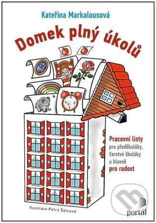 Kniha: Domek plný úkolů (Kateřina Markalousová). Portál, 2022 Kniha: Domek plný úkolů (Kateřina Markalousová). Portál, 2022