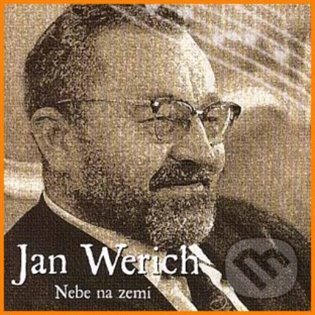 Hudební CD: Jan Werich: Nebe na zemi (SonyBMG). SonyBMG, 2022 Hudební CD: Jan Werich: Nebe na zemi (SonyBMG). SonyBMG, 2022