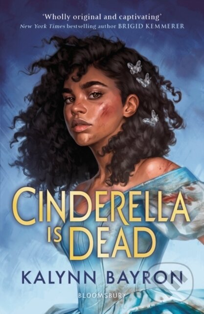 E-kniha: Cinderella Is Dead (Kalynn Bayron). Bloomsbury, 2020 E-kniha: Cinderella Is Dead (Kalynn Bayron). Bloomsbury, 2020