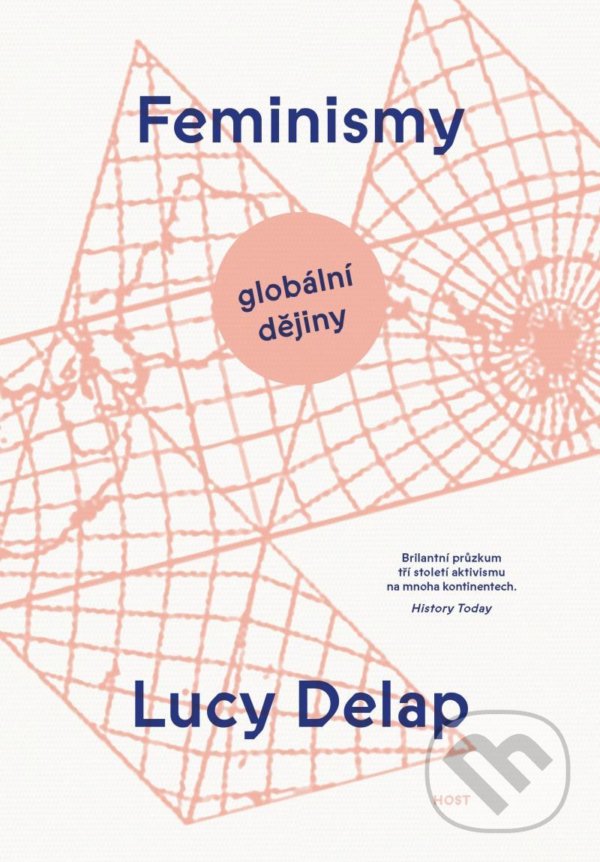 Kniha: Feminismy (Lucy Delap). Host, 2022 Kniha: Feminismy (Lucy Delap). Host, 2022