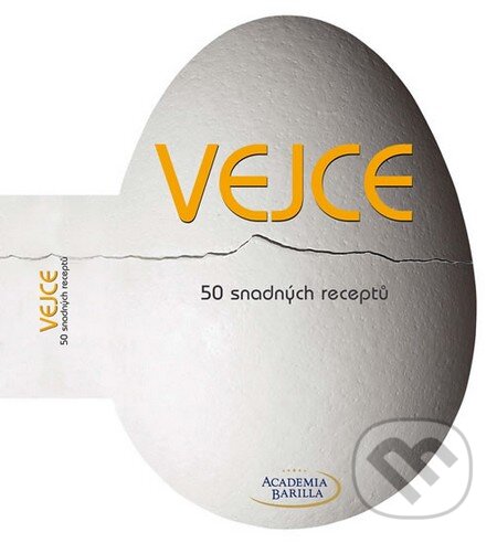 Kniha: Vejce - 50 snadných receptů (Naše vojsko CZ). Naše vojsko CZ, 2012 Kniha: Vejce - 50 snadných receptů (Naše vojsko CZ). Naše vojsko CZ, 2012
