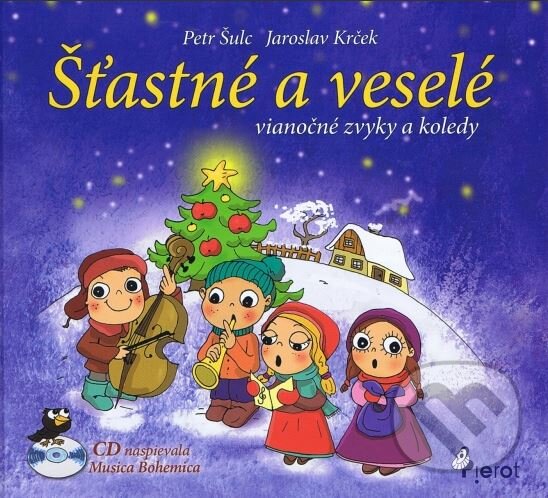Kniha: Šťastné a veselé (Jaroslav Krček a Petr Šulc). Pierot, 2012 Kniha: Šťastné a veselé (Jaroslav Krček a Petr Šulc). Pierot, 2012