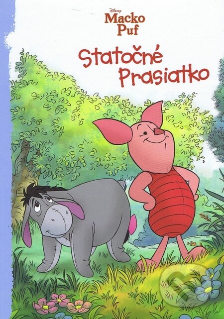 Kniha: Macko Puf - Statočné prasiatko (Egmont SK). Egmont SK, 2012 Kniha: Macko Puf - Statočné prasiatko (Egmont SK). Egmont SK, 2012