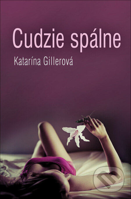Cudzie spálne - Katarína Gillerová, Slovenský spisovateľ, 2012