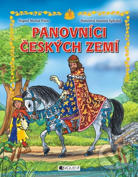 E-kniha: Panovníci českých zemí – pro děti (Martin Pitro). Nakladatelství Fragment, 2011 E-kniha: Panovníci českých zemí – pro děti (Martin Pitro). Nakladatelství Fragment, 2011