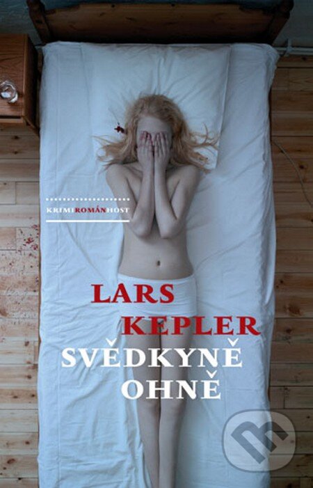 E-kniha: Svědkyně ohně (Lars Kepler). Host, 2012 E-kniha: Svědkyně ohně (Lars Kepler). Host, 2012