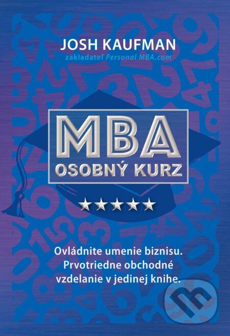 E-kniha: Osobný kurz MBA (Josh Kaufman). Eastone Books, 2012 E-kniha: Osobný kurz MBA (Josh Kaufman). Eastone Books, 2012