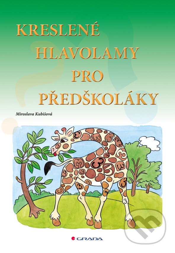 E-kniha: Kreslené hlavolamy pro předškoláky (Miroslava Kubišová). Grada, 2011 E-kniha: Kreslené hlavolamy pro předškoláky (Miroslava Kubišová). Grada, 2011