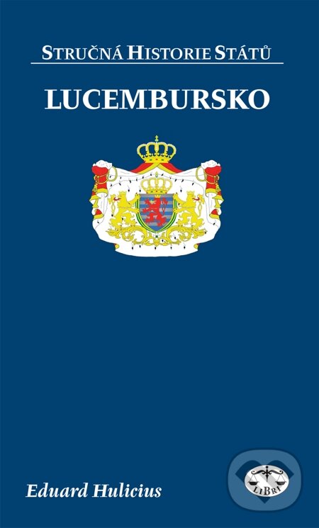 E-kniha: Lucembursko (Eduard Hulicius). Libri, 2008 E-kniha: Lucembursko (Eduard Hulicius). Libri, 2008