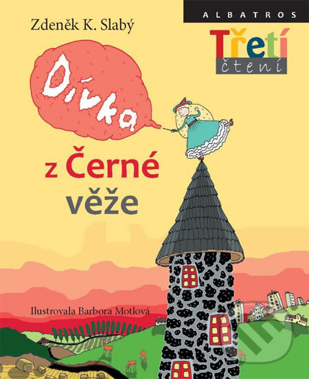 Kniha: Dívka z Černé věže (Barbora Motlová a Zdeněk K. Slabý). Albatros CZ, 2012 Kniha: Dívka z Černé věže (Barbora Motlová a Zdeněk K. Slabý). Albatros CZ, 2012
