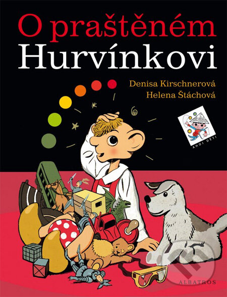 Kniha: O praštěném Hurvínkovi (Denisa Kirschnerová a Helena Štáchová). Albatros CZ, 2012 Kniha: O praštěném Hurvínkovi (Denisa Kirschnerová a Helena Štáchová). Albatros CZ, 2012