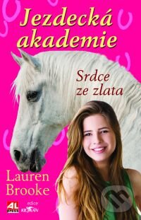 Kniha: Srdce ze zlata (Lauren Brooke). Alpress, 2012 Kniha: Srdce ze zlata (Lauren Brooke). Alpress, 2012