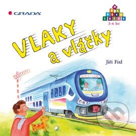Kniha: Vlaky a vláčky (Jiří Fixl). Grada, 2012 Kniha: Vlaky a vláčky (Jiří Fixl). Grada, 2012