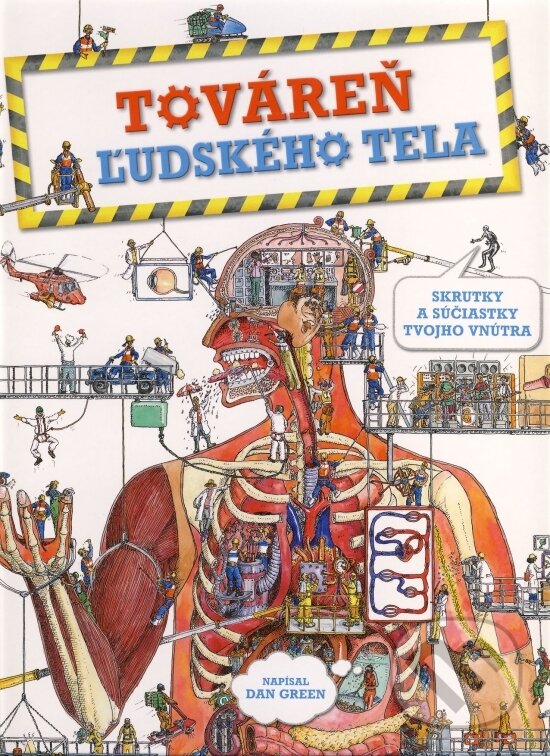 Kniha: Továreň ľudského tela (Dan Green). Svojtka&Co., 2012 Kniha: Továreň ľudského tela (Dan Green). Svojtka&Co., 2012
