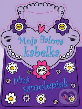 Kniha: Moja fialová kabelka plná samolepiek (Svojtka&Co.). Svojtka&Co., 2012 Kniha: Moja fialová kabelka plná samolepiek (Svojtka&Co.). Svojtka&Co., 2012
