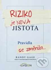 Kniha: Riziko je nová jistota (Randy Gage). The Vision, 2012 Kniha: Riziko je nová jistota (Randy Gage). The Vision, 2012