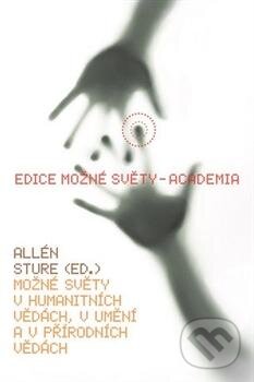 Kniha: Možné světy v humanitních vědách, v umění a v přírodních vědách (Allén Sture). Academia, 2012 Kniha: Možné světy v humanitních vědách, v umění a v přírodních vědách (Allén Sture). Academia, 2012