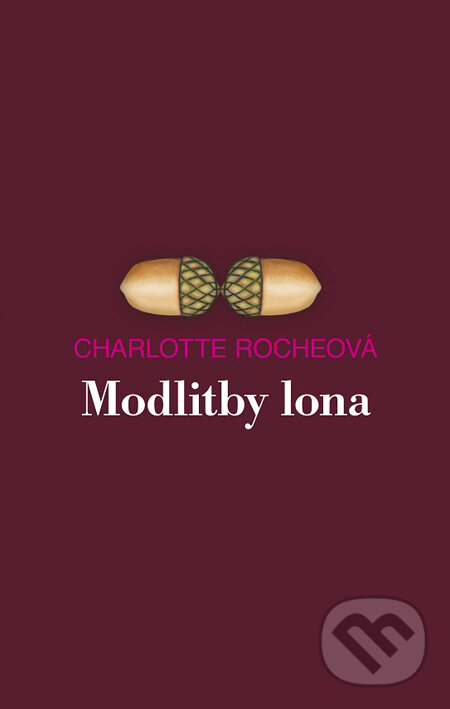 Kniha: Modlitby lona (Charlotte Roche). Tatran, 2012 Kniha: Modlitby lona (Charlotte Roche). Tatran, 2012