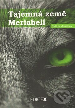 Kniha: Tajemná země Meriabell (Natálie Jandová). Hogarth, 2012 Kniha: Tajemná země Meriabell (Natálie Jandová). Hogarth, 2012